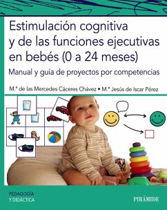Estimulación cognitiva y de las funciones ejecutivas en bebés (0 a 24 meses) (eBook, PDF) - Cáceres Chávez, María de las Mercedes; de Iscar Pérez, María Jesús