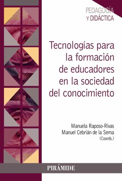 Tecnologías para la formación de educadores en la sociedad del conocimiento (eBook, ePUB) - Raposo-Rivas, Manuela; Cebrián de la Serna, Manuel