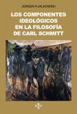 Los componentes ideológicos en la filosofía política de Carl Schmitt (eBook, ePUB)