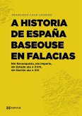 A historia de España baseouse en falacias (eBook, ePUB) A historia de España baseouse en falacias (eBook, ePUB)