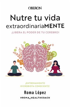 Cover Nutre tu vida extraordinariaMENTE. Libera el poder de tu cerebro (eBook, ePUB)