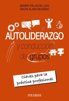 Autoliderazgo y conducción de grupos (eBook, ePUB) - Palacín Lois, María; Alma Beardo, Arón