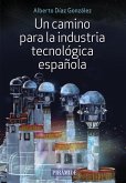 Un camino para la industria tecnológica española (eBook, ePUB)