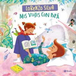 Mis viajes con papá (eBook, ePUB) - Silva, Lorenzo
