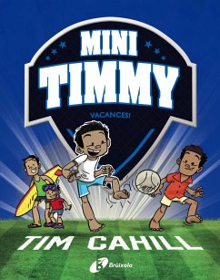 Mini Timmy, 8. Vacances! (eBook, ePUB) - Cahill, Tim