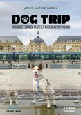Dog trip. Pateando el sur de Francia y Andorra con tu perro (eBook, PDF) Dog trip. Pateando el sur de Francia y Andorra con tu perro (eBook, PDF)