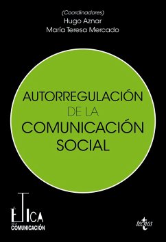 Autorregulación de la comunicación social (eBook, ePUB) - Aznar Gómez, Hugo; Hernández Ruiz, Alejandra; Lliteras, Emilio; Marzal Felici, Javier; Morros Cuadras, Joan María; Ovejero Pérez, Miguel; Pastor Pérez, José Ignacio; Perales Albert, Alejandro; Rius Baró, Josep Carles; Rostoll Fernández, Pere; Suárez Villegas, Juan Carlos; Mercado Sáez, María Teresa; Torres Romay, Emma; Yanel Núñez, Agustín; Blanco Alfonso, Ignacio; Campos i Micó, Abel; Corcoy Rius, Marta; Fernández Millán, Ángel; Galán Gamero, Francisco Javier; Galán, Lola; Autorregulación de la comunicación social (eBook, ePUB) - Aznar Gómez, Hugo; Hernández Ruiz, Alejandra; Lliteras, Emilio; Marzal Felici, Javier; Morros Cuadras, Joan María; Ovejero Pérez, Miguel; Pastor Pérez, José Ignacio; Perales Albert, Alejandro; Rius Baró, Josep Carles; Rostoll Fernández, Pere; Suárez Villegas, Juan Carlos; Mercado Sáez, María Teresa; Torres Romay, Emma; Yanel Núñez, Agustín; Blanco Alfonso, Ignacio; Campos i Micó, Abel; Corcoy Rius, Marta; Fernández Millán, Ángel; Galán Gamero, Francisco Javier; Galán, Lola;