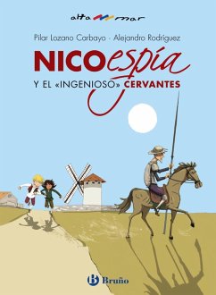 Nico, espía, y el «ingenioso» Cervantes (eBook, ePUB) - Lozano Carbayo, Pilar; Rodríguez, Alejandro
