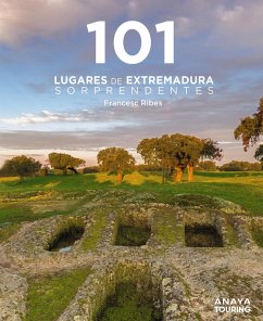 101 Lugares de Extremadura sorprendentes (eBook, PDF) - Ribes Gegúndez, Francesc