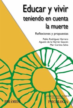 Educar y vivir teniendo en cuenta la muerte (eBook, ePUB) - Rodríguez Herrero, Pablo; Herrán Gascón, Agustín De La; Cortina Selva, Mar