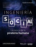 Ingeniería social. La ciencia de la piratería humana (eBook, ePUB)