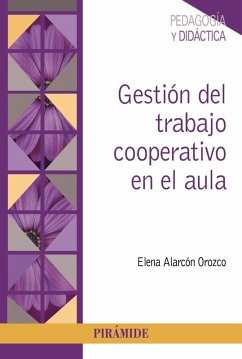 Gestión del trabajo cooperativo en el aula (eBook, ePUB) - Alarcón Orozco, Elena