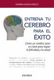 Entrena tu cerebro para el éxito (eBook, ePUB) Entrena tu cerebro para el éxito (eBook, ePUB)