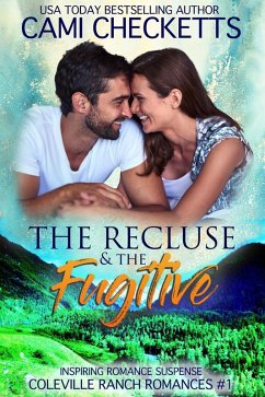 Cover The Recluse & The Fugitive (Coleville Ranch Romances, #1) (eBook, ePUB)