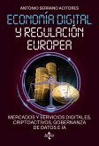 Economía digital y regulación europea: mercados y servicios digitales, criptoactivos, gobernanza de datos e IA (eBook, ePUB) Economía digital y regulación europea: mercados y servicios digitales, criptoactivos, gobernanza de datos e IA (eBook, ePUB)