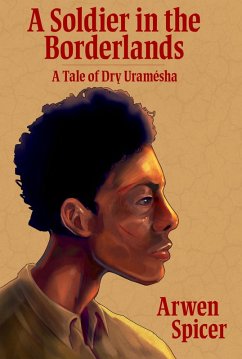 Cover A Soldier in the Borderlands (Dry Uramésha, #1) (eBook, ePUB)