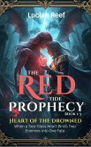 Heart of the Drowned: When a Sea-Glass Heart Binds Two Enemies into One Fate (The Red Tide Prophecy, #1) (eBook, ePUB)