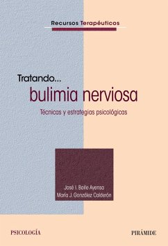 Tratando... bulimia nerviosa (eBook, ePUB) - Baile Ayensa, José I.; González Calderón, María J.