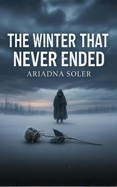 The Winter That Never Ended (Deep Feelings, #1) (eBook, ePUB) - Soler, Ariadna