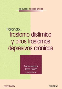 Tratando... trastorno distímico y otros trastornos depresivos crónicos (eBook, PDF) - Jorquera Hernández, Aurora; Guarch Domènech, Joana