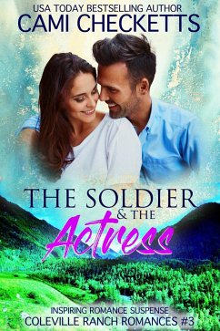 Cover The Soldier & The Actress (Coleville Ranch Romances, #3) (eBook, ePUB)