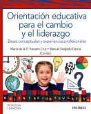 Orientación educativa para el cambio y el liderazgo (eBook, PDF) Orientación educativa para el cambio y el liderazgo (eBook, PDF)
