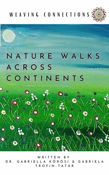 Weaving Connections Nature Walks Across Continents (eBook, ePUB)