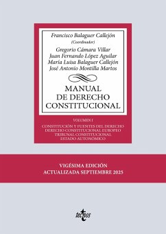 Manual de Derecho Constitucional (eBook, ePUB) - Balaguer Callejón, Francisco; Cámara Villar, Gregorio; López Aguilar, Juan Fernando; Balaguer Callejón, María Luisa; Montilla Martos, José Antonio