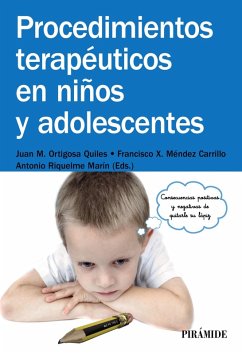 Procedimientos terapéuticos en niños y adolescentes (eBook, ePUB) - Ortigosa Quiles, Juan Manuel; Méndez Carrillo, Francisco Xavier; Riquelme Marín, Antonio