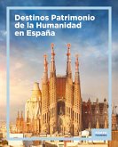 Destinos Patrimonio de la Humanidad en España (eBook, PDF) Destinos Patrimonio de la Humanidad en España (eBook, PDF)