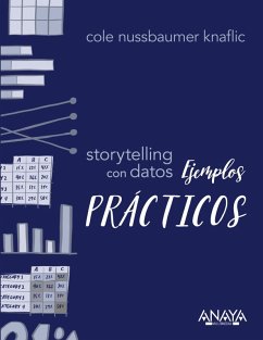 Storytelling con datos. Ejemplos prácticos (eBook, ePUB) - Nussbaumer Knaflic, Cole