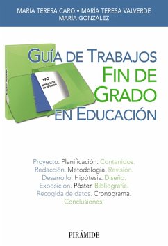 Guía de Trabajos Fin de Grado en Educación (eBook, PDF) - Caro Valverde, María Teresa; Valverde González, María Teresa; González García, María