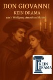 Don Giovanni - Kein Drama nach Wolfgang Amadeus Mozart (eBook, ePUB) Don Giovanni - Kein Drama nach Wolfgang Amadeus Mozart (eBook, ePUB)