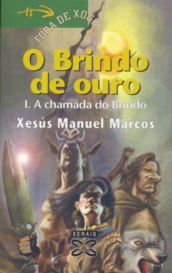 O Brindo de ouro I (eBook, ePUB) - Marcos, Xesús Manuel