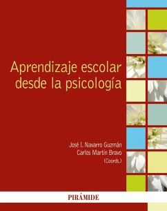 Aprendizaje escolar desde la psicología (eBook, ePUB) - Navarro Guzmán, José Ignacio; Martín Bravo, Carlos