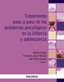 Tratamiento paso a paso de los problemas psicológicos en la infancia y adolescencia (eBook, ePUB)