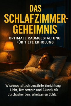 Cover Das Schlafzimmer-Geheimnis: Optimale Raumgestaltung für tiefe Erholung (eBook, ePUB)