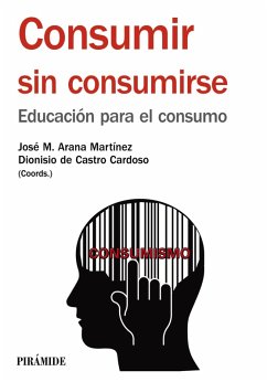 Consumir sin consumirse (eBook, ePUB) - Arana Martínez, José María; de Castro Cardoso, Dionisio