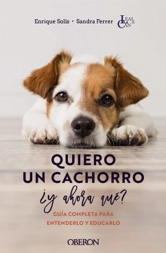 Quiero un cachorro, ¿y ahora qué? (eBook, ePUB) - Solís Álvarez, Enrique; Ferrer de Lucas, Sandra