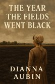 The Year the Fields Went Black (eBook, ePUB)