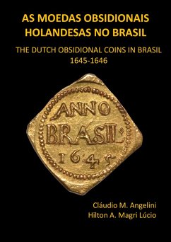 As Moedas Obsidionais Holandesas no Brasil (eBook, ePUB) - Angelini, Cláudio M.; Lúcio, Hilton A. Magri