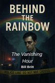 The Vanishing Hour (Behind the Rainbow, #3) (eBook, ePUB)