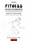 Fitness revolucionario. Lecciones ancestrales para una salud salvaje (eBook, ePUB)