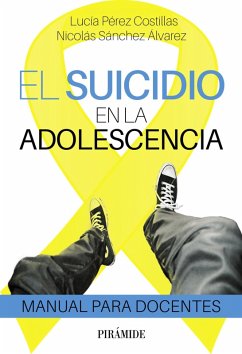 El suicidio en la adolescencia (eBook, ePUB) - Pérez Costilla, Lucía; Sánchez Álvarez, Nicolás