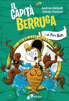 El capità Berruga, 2. El capità Berruga i el Peix Bullit (eBook, ePUB) - Visibelli, Andrea El capità Berruga, 2. El capità Berruga i el Peix Bullit (eBook, ePUB) - Visibelli, Andrea