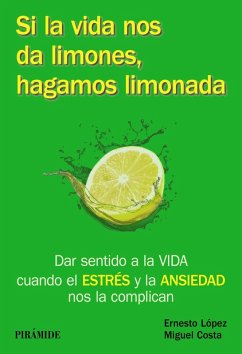 Si la vida nos da limones, hagamos limonada (eBook, ePUB) - Costa Cabanillas, Miguel; López Méndez, Ernesto
