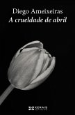 A crueldade de abril (eBook, ePUB)
