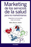 Marketing de los servicios de la salud para no marketinianos (eBook, ePUB)