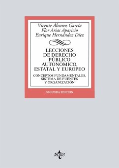Lecciones de Derecho Público autonómico, estatal y europeo (eBook, ePUB) - Álvarez García, Vicente; Arias Aparicio, Flor; Hernández Diez, Enrique