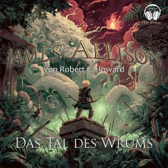 James Allison - Das Tal des Wurms (MP3-Download) - Howard, Robert E.